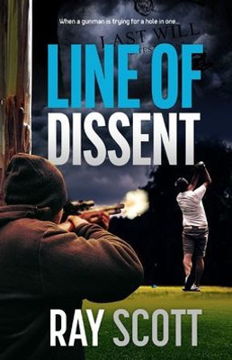 Line Of Dissent: When A Gunman Is Trying For A Hole In One...