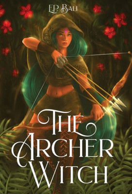 The Archer Witch (The Archer Princess Trilogy)