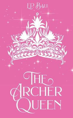The Archer Queen (Pastel Edition) (The Archer Princess Trilogy)