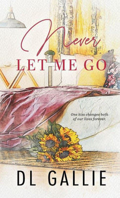 Never Let Me Go: An Age Gap Small Town Romance: Silverbell Shore