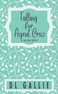 Falling For Agent Cruz (Special Edition) (Falling Special Edition)