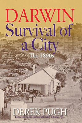 Darwin: Survival Of A City - The 1890S