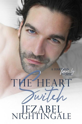 The Heart Switch: An Enemies To Lovers Tale (The Hartman Family)