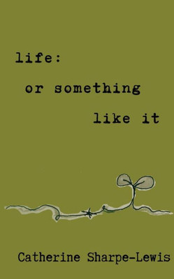 Life: Or Something Like It