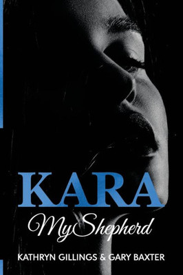 Kara: My Shepherd (The Kara Trilogy)