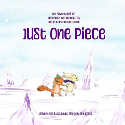 The Adventures Of Frederick The Fennec Fox And Roger The Red Panda:: Just One Piece