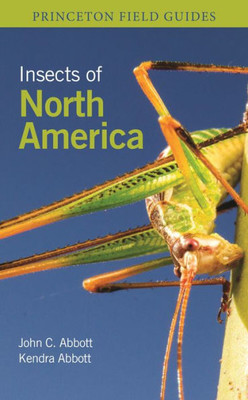 Insects Of North America (Princeton Field Guides, 157)