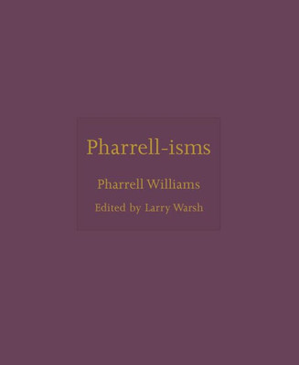 Pharrell-Isms (Isms, 13)