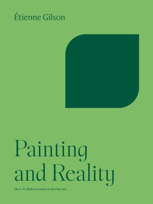 Painting And Reality (The A. W. Mellon Lectures In The Fine Arts, 4)