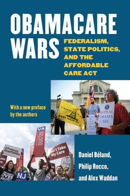 Obamacare Wars: Federalism, State Politics, And The Affordable Care Act
