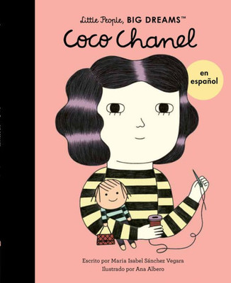Coco Chanel (Spanish Edition) (Little People, Big Dreams En Español, 1)