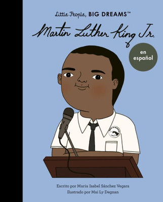 Martin Luther King Jr. (Spanish Edition) (Volume 33) (Little People, Big Dreams En Español, 33)