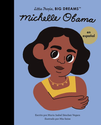 Michelle Obama (Spanish Edition) (Volume 62) (Little People, Big Dreams En Español, 62)