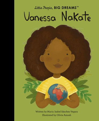 Vanessa Nakate (Volume 100) (Little People, Big Dreams, 100)