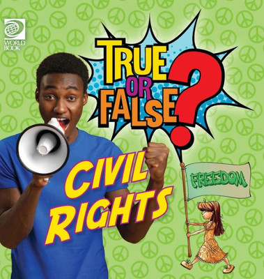 True Or False? Civil Rights