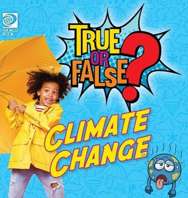 True Or False? Climate Change