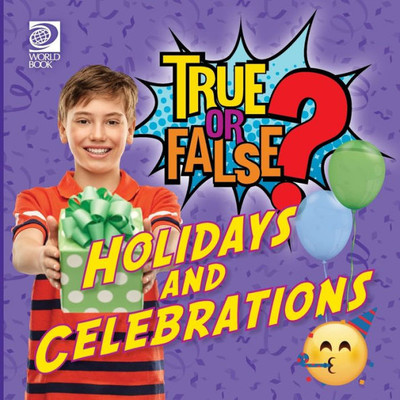 True Or False? Holidays And Other Celebrations