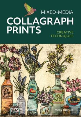 Mixed Media Collagraph Prints: Creative Techniques