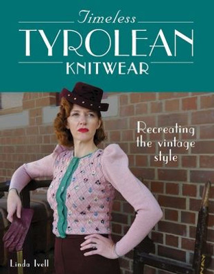 Timeless Tyrolean Knitwear: Recreating The Vintage Style
