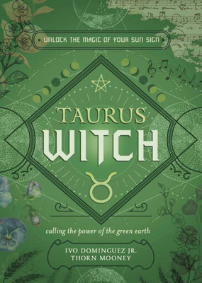 Taurus Witch: Unlock The Magic Of Your Sun Sign (The Witch'S Sun Sign Series, 2)