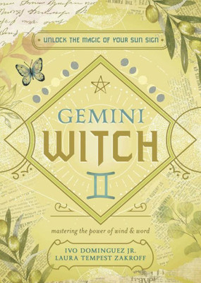 Gemini Witch: Unlock The Magic Of Your Sun Sign (The Witch'S Sun Sign Series, 3)