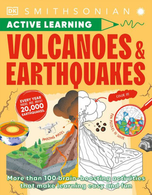 Volcanoes And Earthquakes: More Than 100 Brain-Boosting Activities That Make Learning Easy And Fun (Dk Active Learning)