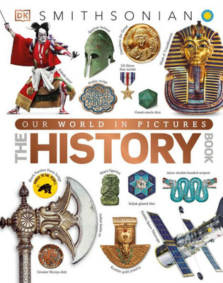 Our World In Pictures The History Book (Dk Our World In Pictures)