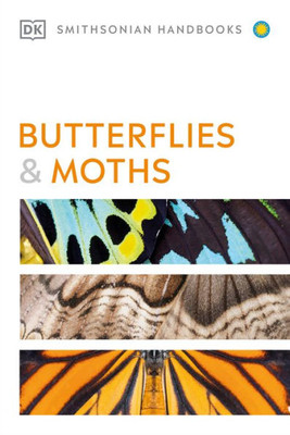 Butterflies And Moths (Dk Smithsonian Handbook)