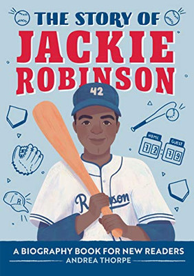 The Story of Jackie Robinson: A Biography Book for New Readers