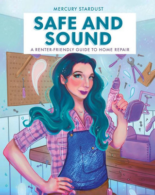 Safe And Sound: A Renter-Friendly Guide To Home Repair