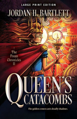 Queen'S Catacombs (Large Print Edition) (2) (The Frean Chronicles)