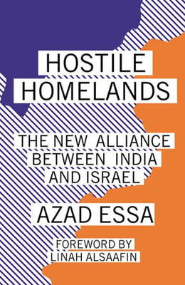 Hostile Homelands: The New Alliance Between India And Israel