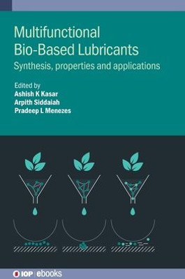 Multifunctional Bio-Based Lubricants: Synthesis, Properties And Applications