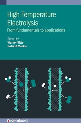 High-Temperature Electrolysis: From Fundamentals To Applications