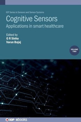 Cognitive Sensors: Applications In Smart Healthcare (Volume 2)