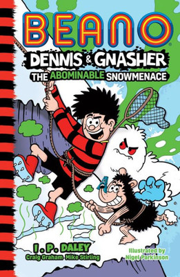 Beano Dennis & Gnasher: The Abominable Snowmenace: Book 2 In The Funniest Illustrated Adventure Series For Children  A Perfect Christmas Present For ... 7, 8, 9 And 10 Year Old Kids! (Beano Fiction)