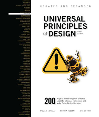 Universal Principles Of Design, Updated And Expanded Third Edition: 200 Ways To Increase Appeal, Enhance Usability, Influence Perception, And Make ... Decisions (Volume 1) (Rockport Universal, 1)