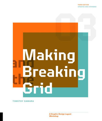 Making And Breaking The Grid, Third Edition: A Graphic Design Layout Workshop