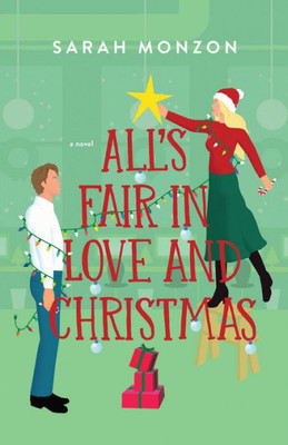 All'S Fair In Love And Christmas: (A Sweet Christian Fiction Romcom Christmas Book)
