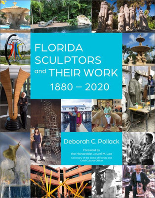 Florida Sculptors And Their Work: 18802020