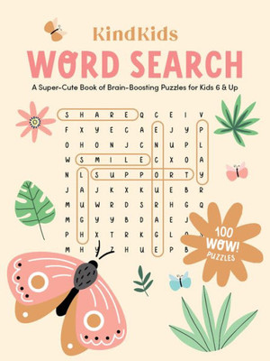 Kindkids Word Search: A Super-Cute Book Of Brain-Boosting Puzzles For Kids 6 & Up (Kindkids, 1)