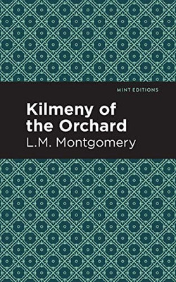 Kilmeny of the Orchard (Mint Editions) - Paperback