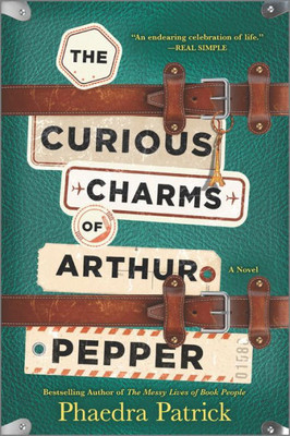 The Curious Charms Of Arthur Pepper: A Novel