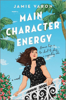 Main Character Energy: A Novel