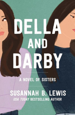 Della And Darby: A Novel Of Sisters