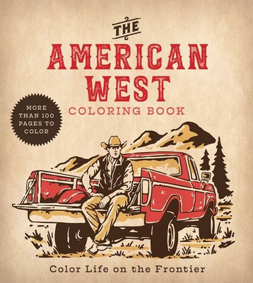 The American West Coloring Book: Color Life On The Frontier (Chartwell Coloring Books)