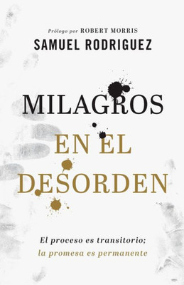 Milagros En El Desorden (Spanish Edition)