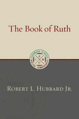 The Book Of Ruth (Eerdmans Classic Biblical Commentaries)