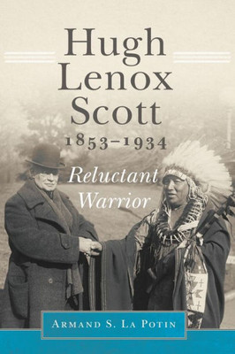 Hugh Lenox Scott, 1853-1934