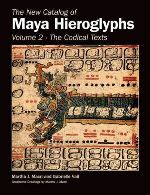 New Catalog Of Maya Hieroglyphs, Vol. Ii (The Civilization Of The American Indian Series) (Volume 264)